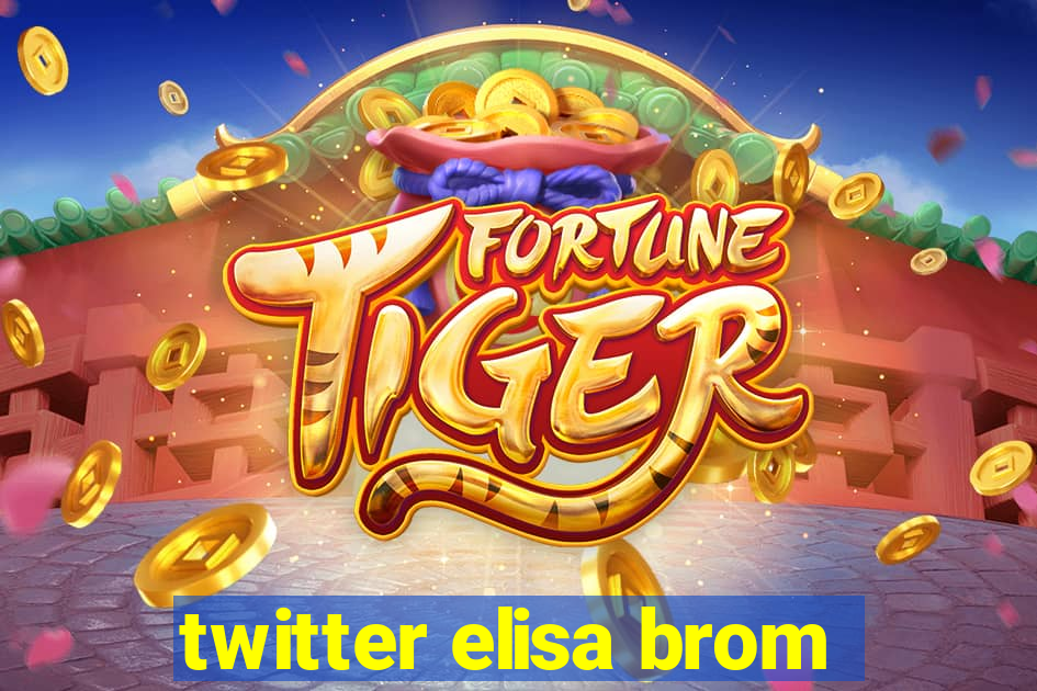 twitter elisa brom